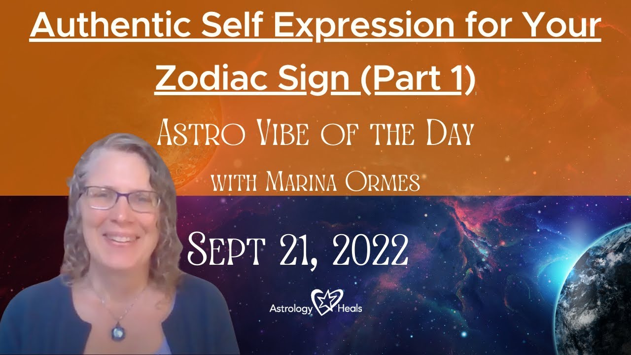 Authentic Self Expression for Your Zodiac Sign Part 1 // Astro Vibe for 