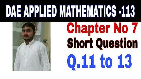 DAE Math 113|| 1st year || Applied Mathematics- 113||Chapter 7 ||Short Questions ||Question 11 to 13