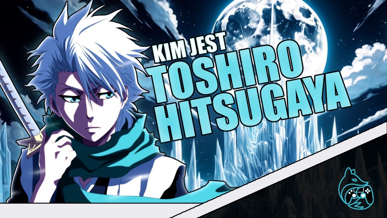 Kim jest - Toshiro Hitsugaya (Bleach - 2024)