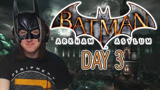 This Game Is Actually Harder Than Dark Souls (Batman Arkham Asylum - Day 3)