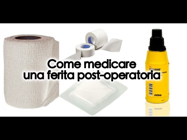 Come medicare una ferita chirurgica 