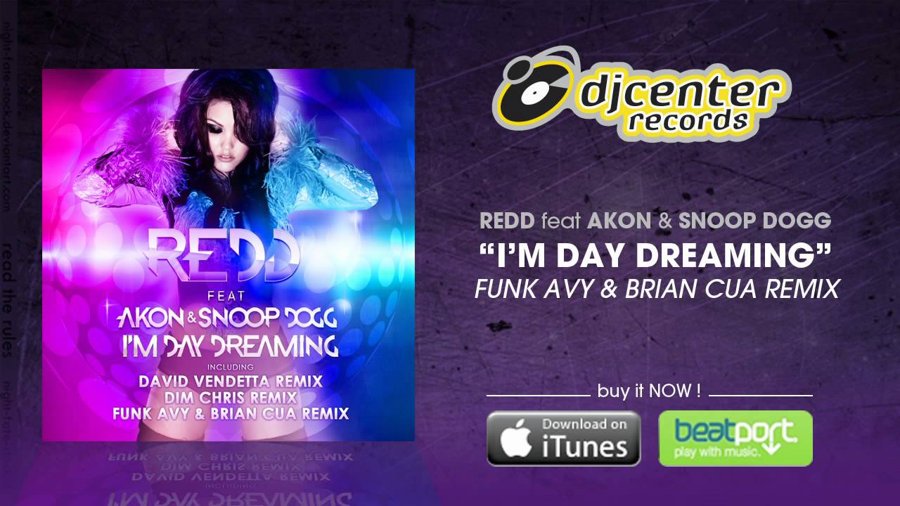 Redd feat Akon & Snoop Dogg "I'm Day Dreaming" Funk Avy & Brian Cua Remix