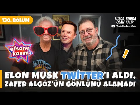 Elon Musk Twitter’ı aldı, Zafer Algöz’ün gönlünü alamadı. | 130.Bölüm