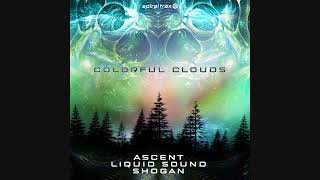 Ascent &amp; Shogan &amp; Liquid Sound - Colorful Clouds