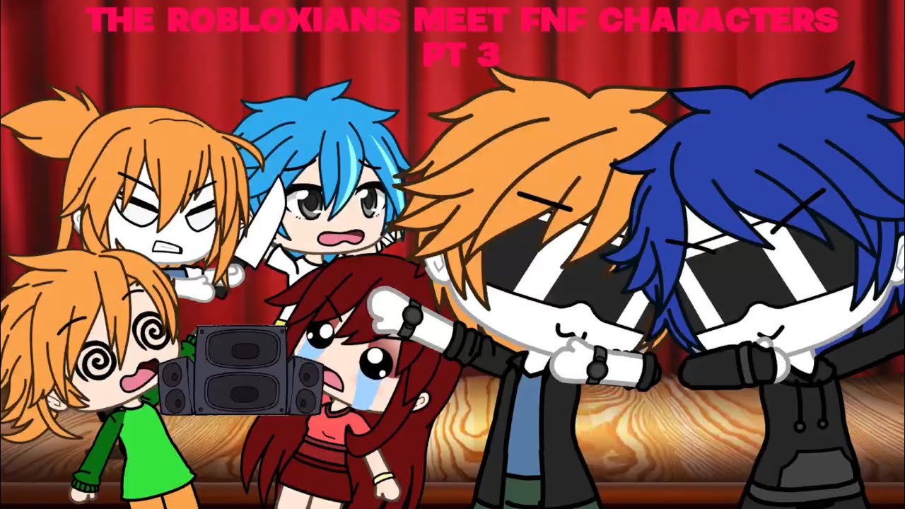 💕THE ROBLOXIANS MEET FNF CHARACTERS // Gacha Life // Pt 3 || ✨Roblox x FNF✨