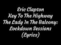 Eric Clapton Key To The Highway The Lady In The Balcony Lockdown Sessions (Lyrics)