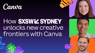How SXSW Sydney unlocks new creative frontiers with Canva