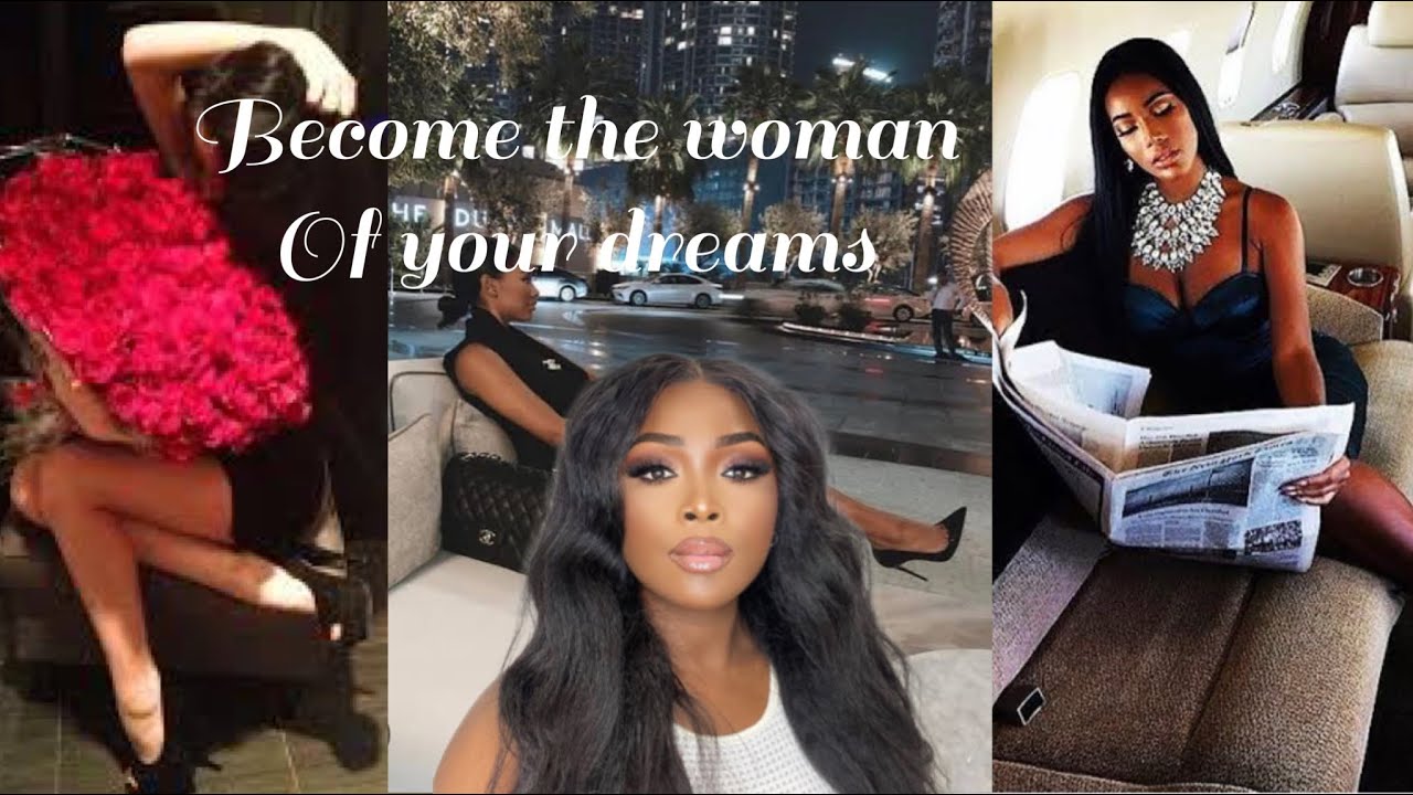 HOW TO BECOME THE WOMAN OF YOUR DREAMS || LEVEL UP & REINVENT ...