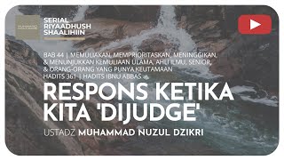 1261. RESPONS KETIKA KITA 'DIJUDGE' | Riyaadhush Shaalihiin