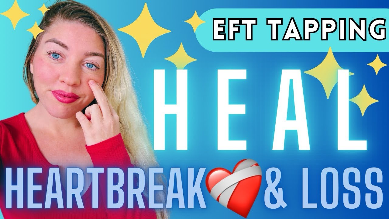 ️‍🩹 Tap to HEAL Heartbreak & Loss | EFT Tapping Meditation - YouTube