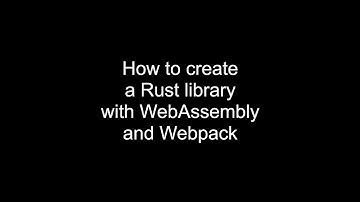 How to create a Rust library with WebAssembly and Webpack