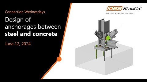 Connection Wednesdays - Design of anchorages between steel and concrete