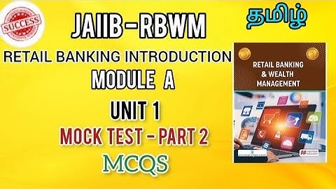 JAIIB RBWM Module A Unit 1 MCQS - Part 2 - Retail Banking Introduction