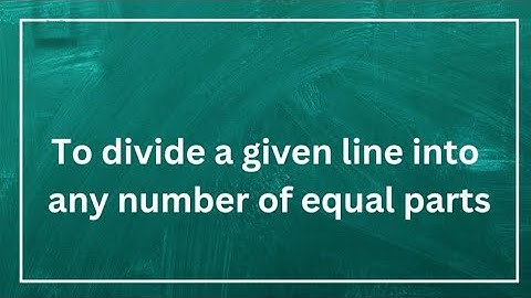 How to divide a given line into any number of equal parts- Elementary drawing grade exam