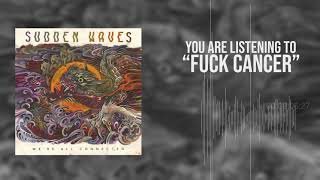 Sudden Waves - F*ck Cancer [HD] CORE UNIVERSE