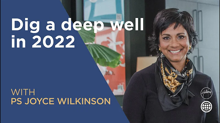 Dig a deep well in 2022 | Joyce Wilkinson | Hillso...