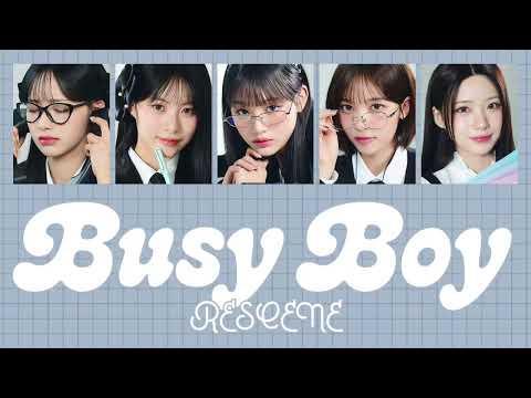 Busy Boy - RESCENE　【歌詞・日本語訳・パート割・かなるび】