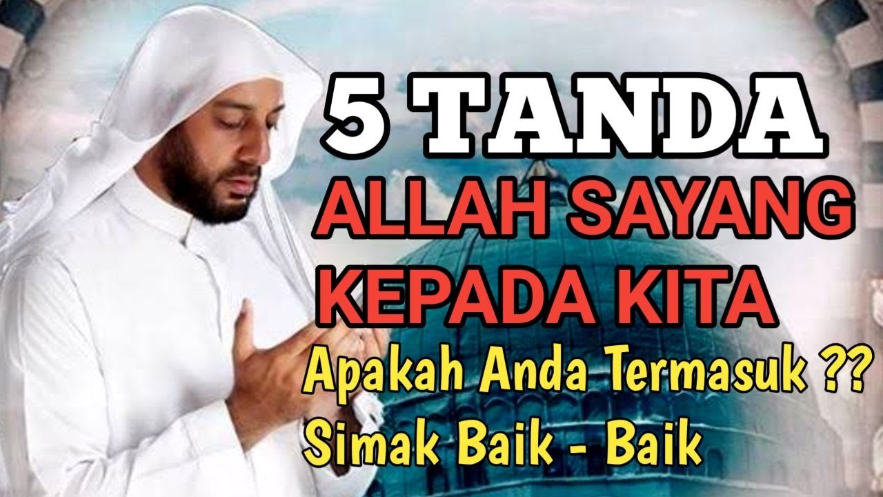 5 Tanda Allah Sayang Kepada Hambanya, Semoga Kita Semua Termasuk di Dalamnya, Simak Baik - Baik