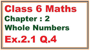 Ex.2.1, (Q.4) Chapter:2 Whole Numbers | Ncert Maths Class 6 | Cbse