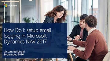 How Do I: setup email logging in Microsoft Dynamics NAV 2017