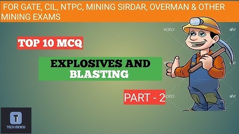 TOP 10 MCQ BASED ON EXPLOSIVES & BLASTING||GATE MINING||MINING SIRDAR||MINING ENGINEERING||OVERMAN