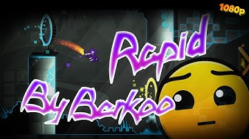 [Geometry Dash] - Rapid by Berkoo (Daily Level S:1 #79 - 4/23/17)