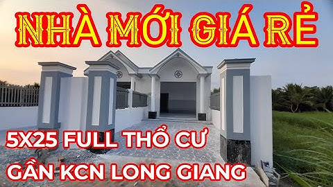 TẬP 455 NHÀ MỚI XÂY GẦN KHU CÔNG NGHIỆP LONG GIANG. 5X25 FULL THỔ CƯ
