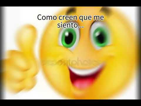 como creen q me siento...