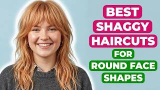 Best Shaggy Layers For Round Face Shapes: Flattering Ideas