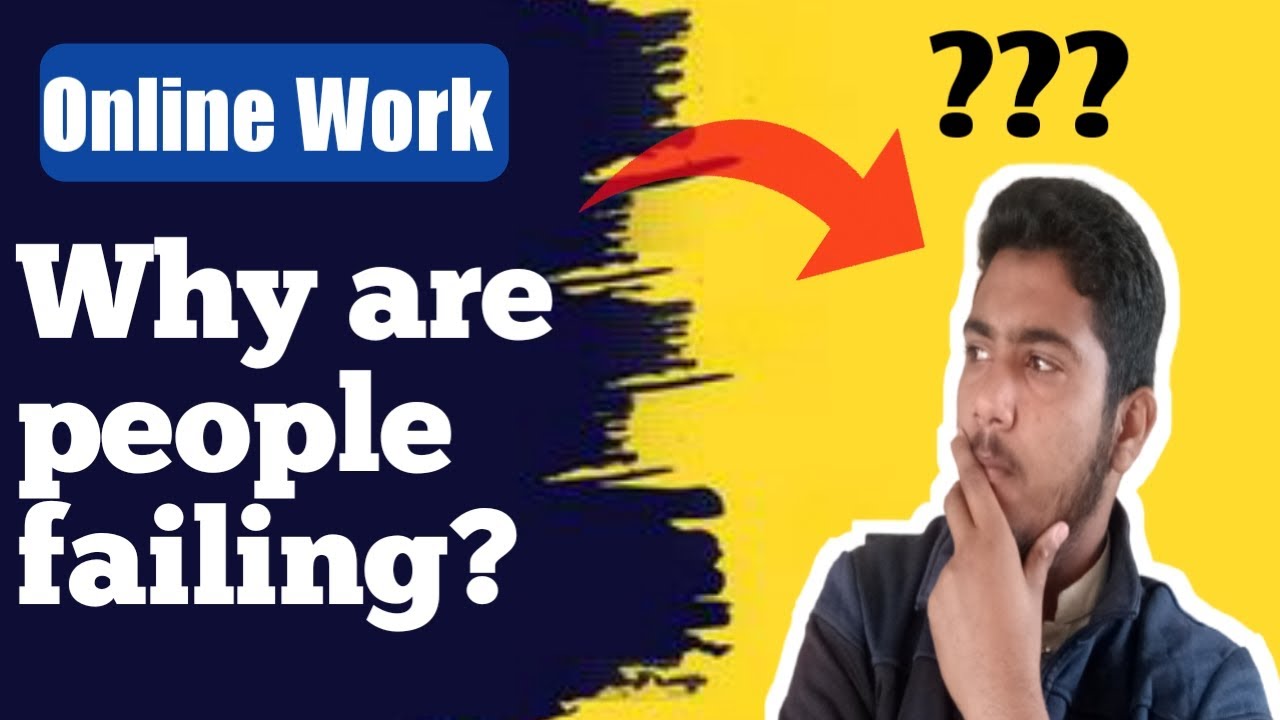 Why People Fail In Online Work In Pakistan What Is The Reason YouTube why-people-fail-in-online-work-in-pakistan-what-is-the-reason-youtube