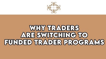 Why Traders are Switching to Funded Trader Programs - Audacity Capital