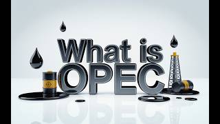 OPEC Explained: How Oil Prices Are Controlled