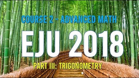 EJU 2018 Course 2 Part 3 about Trigonometry