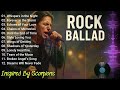 Slow Rock Ballads Love Songs 80s & 90s | Relax, Chill & Enjoy the Vibes, Scorpion