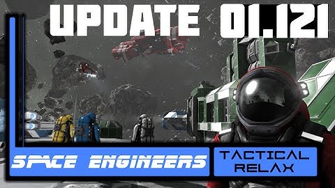 Space Engineers - Update 01.121 - Tac~Relax