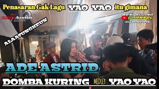 Download Lagu ADE ASTRID // DOMBA KURING MEDLEY LAGU YAO YAO,,,@adeastrid91 MP3