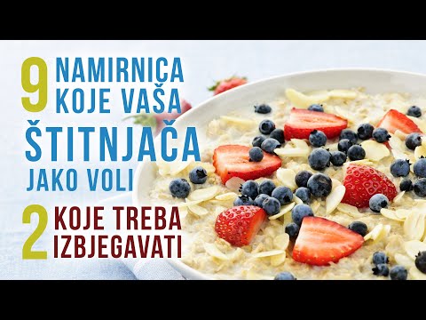 9 Namirnica Koje Vaša Štitnjača Jako Voli, i Dvije Koje Biste Trebali Izbjegavati!