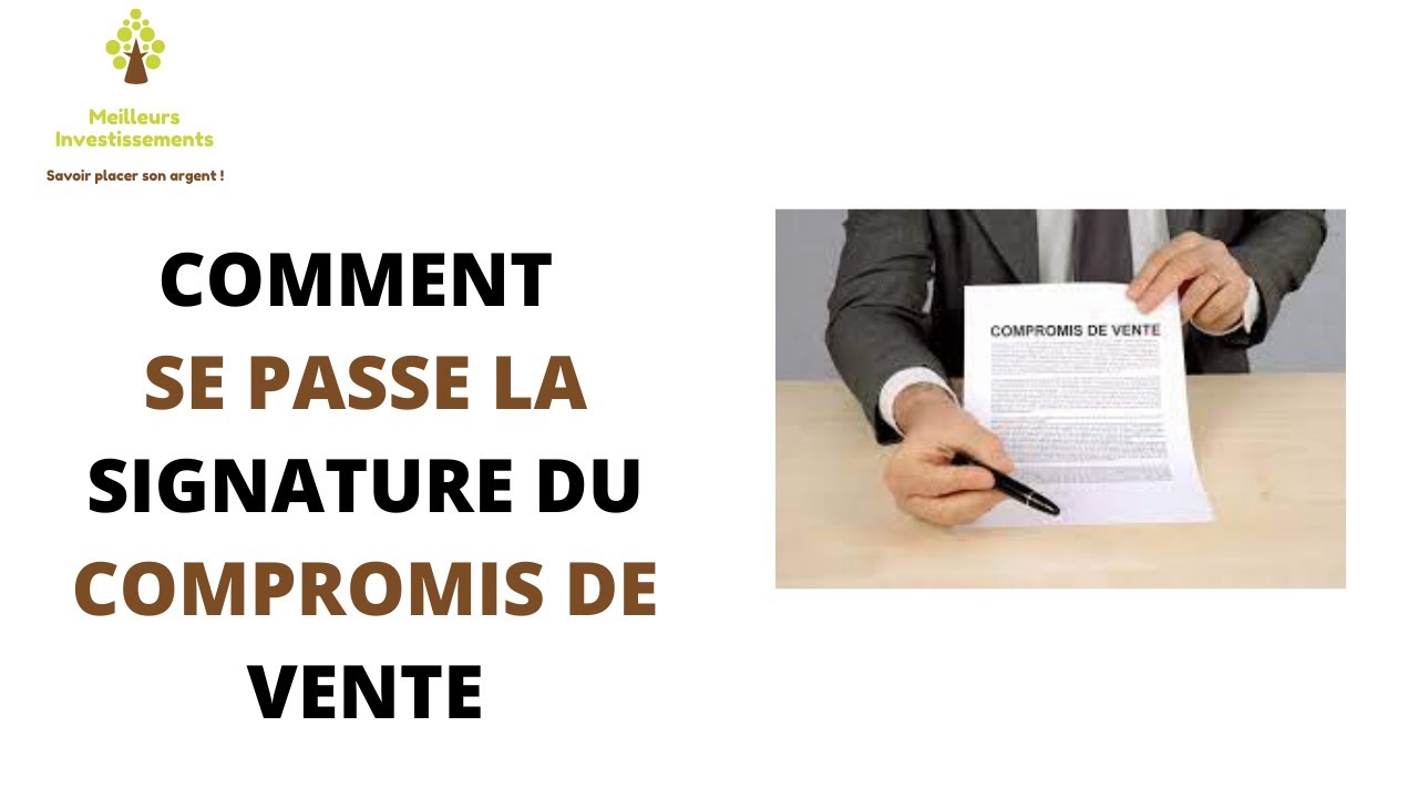 Comment se passe la signature du compromis de vente