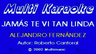 Video thumbnail of "Jamás Te Vi Tan Linda - Multikaraoke ► Éxito De Alejandro Fernández"