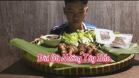 NuTi Vlog | Đùi Gà Nướng Mắc Khén Hạt Dỗi Tây Bắc