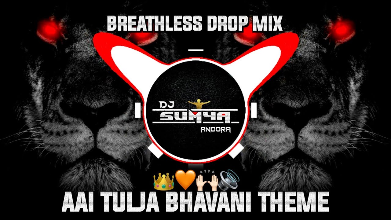 BREATHLESS DROP MIX  AAI TULJA BHAVANI THEME  DJ SUKESH  DJ SUMYA SD