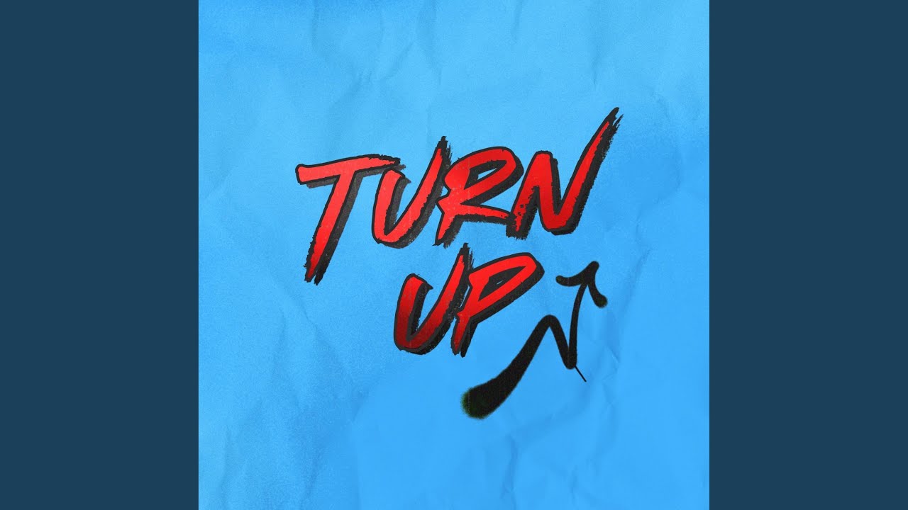 TURN UP - YouTube