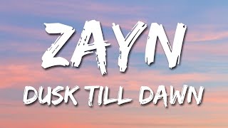 ZAYN - Dusk Till Dawn (Lyric Video) ft. Sia