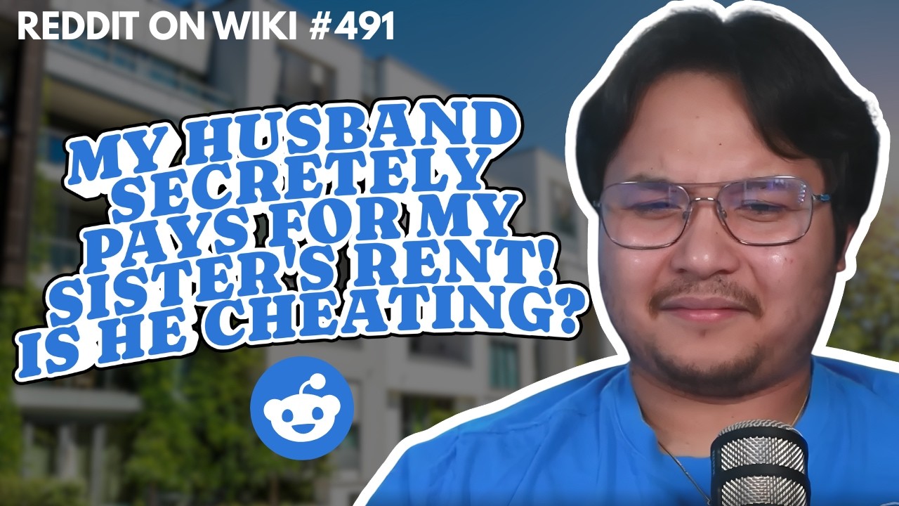 My Husband SECRETELY Pays For My Sister's Rent...Is He Cheating? | Reading Reddit Stories