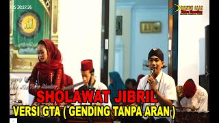 SHOLAWAT JIBRIL (PAINO ) VERSI GTA ( GENDING TANPA ARAN )