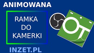 Jak zrobić animowaną ramkę do kamerki | OBS | Opentoonz screenshot 1