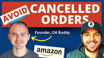 How to Avoid Cancelled OA Orders w. the Founder of OA Buddy (and $11 Million Lifetime Seller)