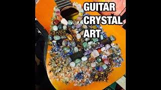 Creating a Crystal Guitar. Energy Art - Claudine West