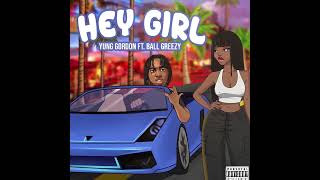 Yung Gordon Ft. Balll Greezy-Hey Girl