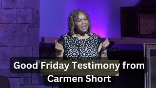 Good Friday Testimony of Carmen Short by Intercessor Church 243 views 1 month ago 17 minutes